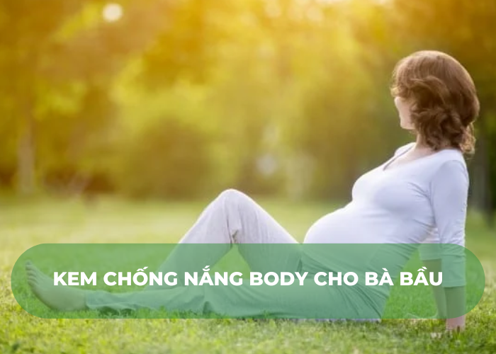 Kem chống nắng body cho bà bầu