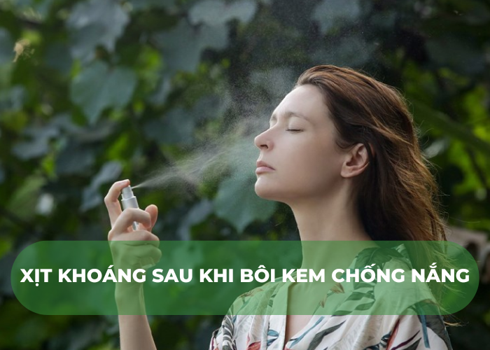 Xịt khoáng sau khi bôi kem chống nắng